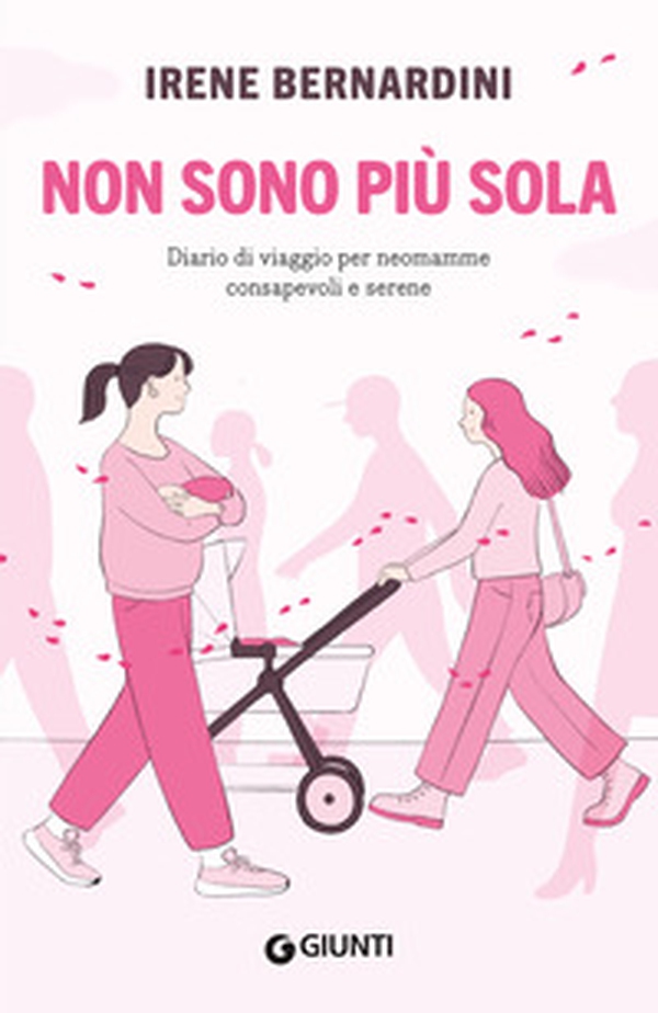Non sono più sola. Diario di viaggio per neomamme consapevoli e serene - Librerie.coop Non sono più sola. Diario di viaggio per neomamme consapevoli e serene - Librerie.coop