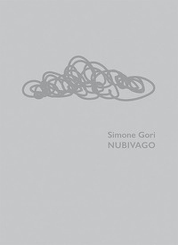 Simone Gori. Nubivago. Ediz. italiana e inglese - Librerie.coop