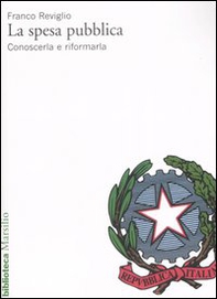 La spesa pubblica. Conoscerla e riformarla - Librerie.coop