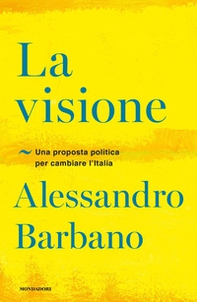 La visione. Una proposta politica per cambiare l'Italia - Librerie.coop