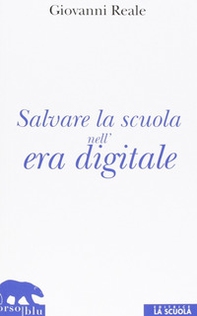 Salvare la scuola nell'era digitale - Librerie.coop Salvare la scuola nell'era digitale - Librerie.coop