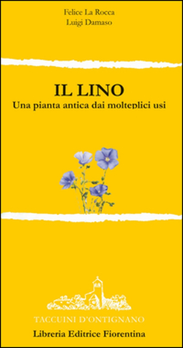 Il lino. Una pianta dai molteplici usi - Librerie.coop Il lino. Una pianta dai molteplici usi - Librerie.coop