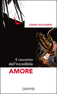 Il racconto dell'incredibile amore - Librerie.coop Il racconto dell'incredibile amore - Librerie.coop