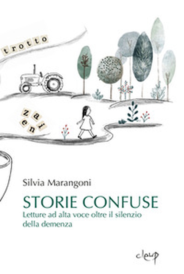 Storie confuse. Letture ad alta voce oltre il silenzio della demenza - Librerie.coop