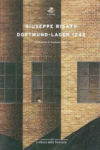 Dortmund. Lager 1242. L'inferno della Tremonia - Librerie.coop