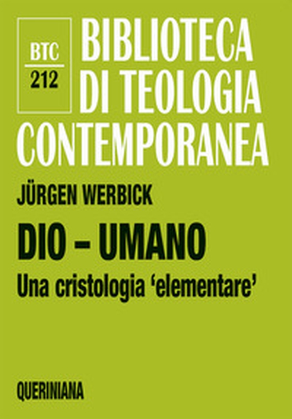Dio - umano. Una cristologia «elementare» - Librerie.coop Dio - umano. Una cristologia «elementare» - Librerie.coop