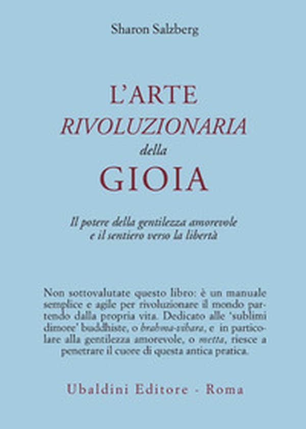 L'arte rivoluzionaria della gioia. Il potere della gentilezza amorevole e il sentiero verso la libertà - Librerie.coop L'arte rivoluzionaria della gioia. Il potere della gentilezza amorevole e il sentiero verso la libertà - Librerie.coop