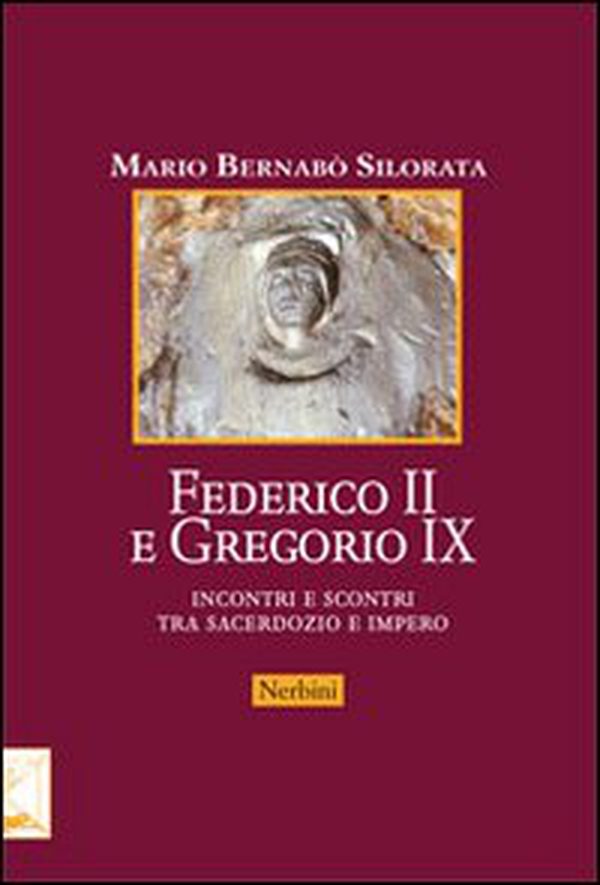 Federico II e Gregorio IX. Incontri e scontri tra sacerdozio e impero - Librerie.coop Federico II e Gregorio IX. Incontri e scontri tra sacerdozio e impero - Librerie.coop