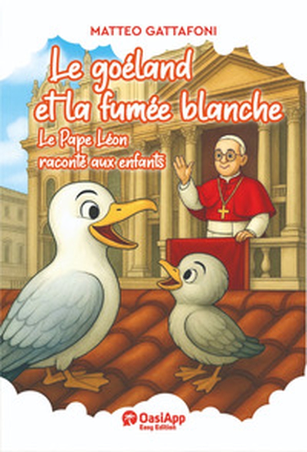 Le goéland et la fumée blanche. Le Pape Léon raconté aux enfants - Librerie.coop Le goéland et la fumée blanche. Le Pape Léon raconté aux enfants - Librerie.coop