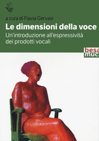 Le dimensioni della voce. Un'introduzione all'espressività dei prodotti vocali - Librerie.coop Le dimensioni della voce. Un'introduzione all'espressività dei prodotti vocali - Librerie.coop