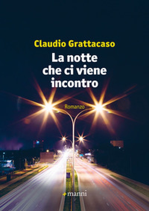 La notte che ci viene incontro - Librerie.coop La notte che ci viene incontro - Librerie.coop
