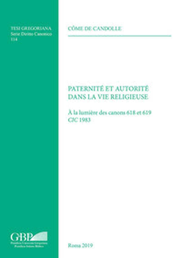 Paternité et autorité dans la vie religieuse. À la lumière des canons 618 et 619 CIC 1983 - Librerie.coop Paternité et autorité dans la vie religieuse. À la lumière des canons 618 et 619 CIC 1983 - Librerie.coop