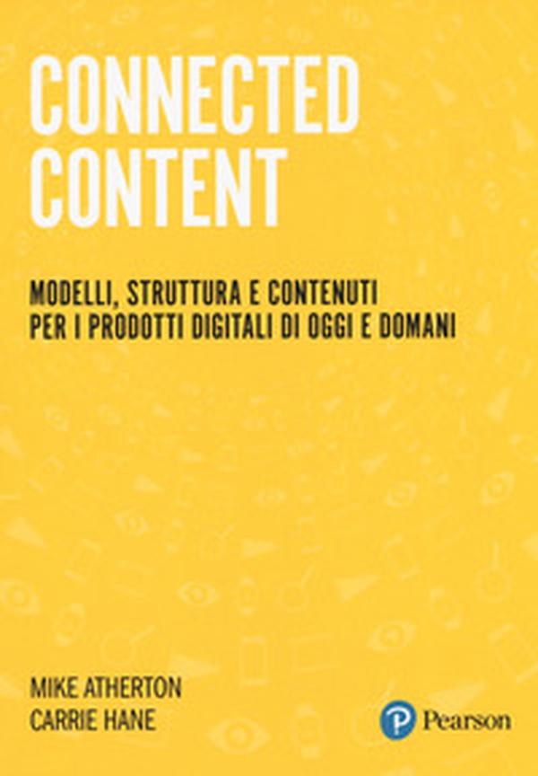 Connected Content. Modelli, struttura e contenuti per i prodotti digitali di oggi e domani - Librerie.coop Connected Content. Modelli, struttura e contenuti per i prodotti digitali di oggi e domani - Librerie.coop