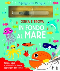 Cerca e trova in fondo al mare. Dipingo con l'acqua - Librerie.coop