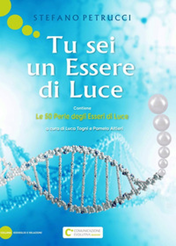 Tu sei un essere di luce - Librerie.coop Tu sei un essere di luce - Librerie.coop