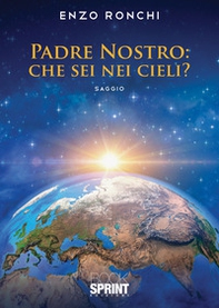 Padre Nostro: che sei nei cieli? - Librerie.coop