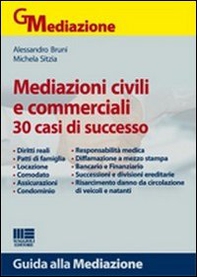 Mediazioni civili e commerciali. 30 casi di successo - Librerie.coop Mediazioni civili e commerciali. 30 casi di successo - Librerie.coop