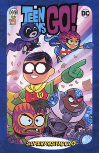 Superpasticcio! Teen Titans go! - Librerie.coop