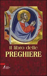 Il libro delle preghiere. «Voi dunque pregate così... » (Mt 6,9) - Librerie.coop