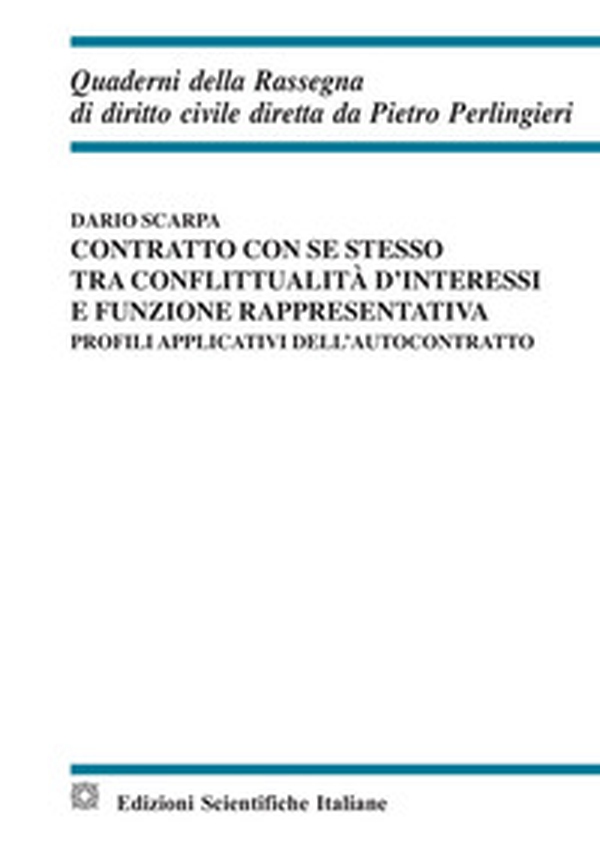 Contratto con se stesso tra conflittualità d'interessi e funzione rappresentativa - Librerie.coop Contratto con se stesso tra conflittualità d'interessi e funzione rappresentativa - Librerie.coop