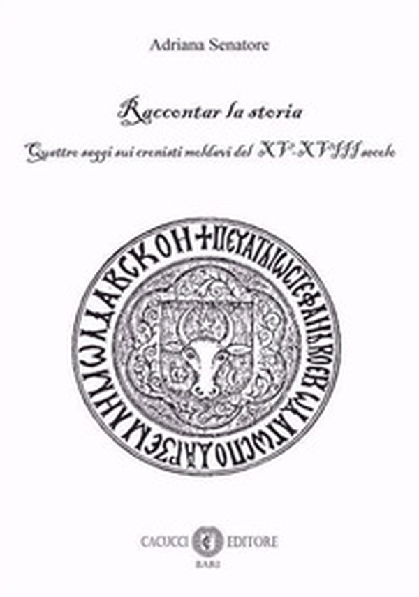 Raccontar la storia. Quattro saggi sui cronisti moldavi del XV-XVIII secolo - Librerie.coop Raccontar la storia. Quattro saggi sui cronisti moldavi del XV-XVIII secolo - Librerie.coop