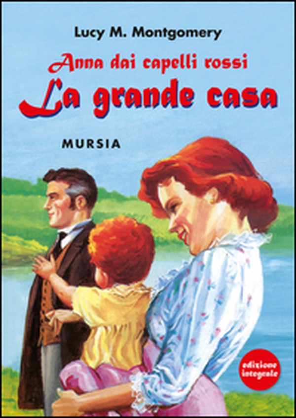 Anna dai capelli rossi. La grande casa - Librerie.coop Anna dai capelli rossi. La grande casa - Librerie.coop