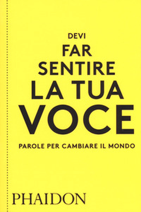 Devi far sentire la tua voce. Parole per cambiare il mondo - Librerie.coop Devi far sentire la tua voce. Parole per cambiare il mondo - Librerie.coop