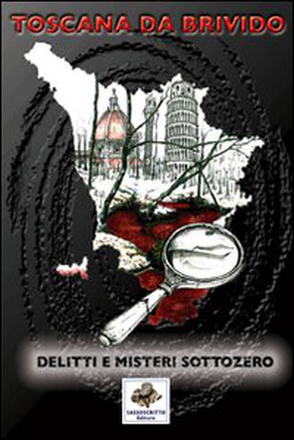 Toscana da brivido delitti e misteri sottozero - Librerie.coop Toscana da brivido delitti e misteri sottozero - Librerie.coop
