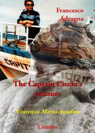 Francesco Adragna. The Captain Ciccio's treasure - Librerie.coop