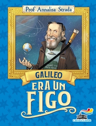 Galileo era un figo - Librerie.coop Galileo era un figo - Librerie.coop