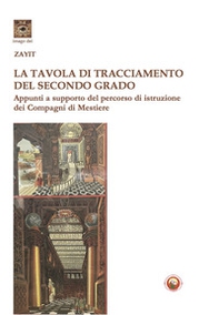 La tavola di tracciamento del secondo grado. Appunti a supporto del percorso di istruzione dei Compagni di Mestiere - Librerie.coop