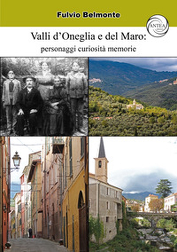 Valli d'Oneglia e del Maro: personaggi curiosità memorie - Librerie.coop