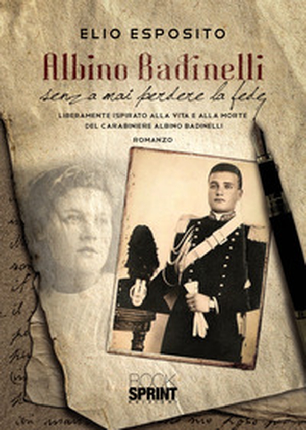 Albino Badinelli senza mai perdere la fede - Librerie.coop Albino Badinelli senza mai perdere la fede - Librerie.coop