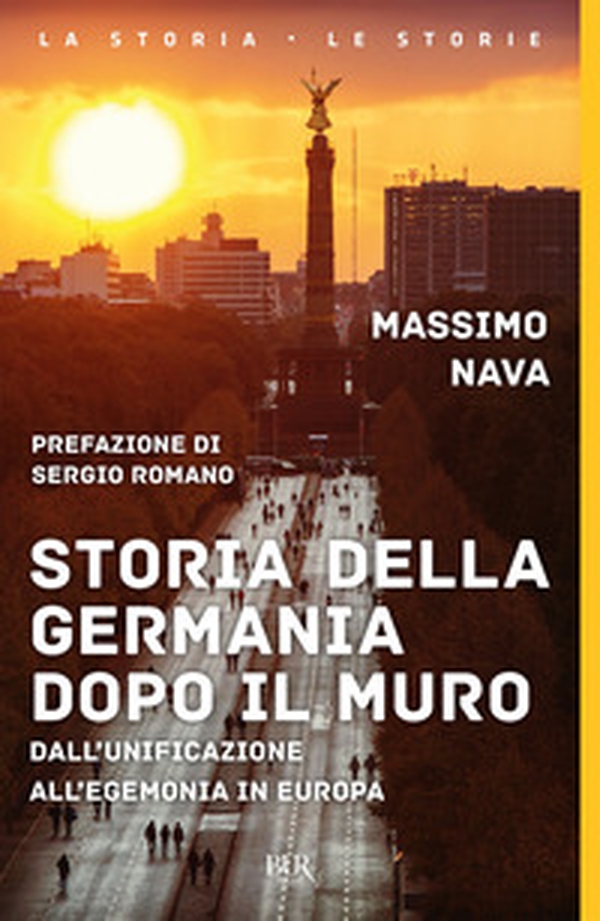 Storia della Germania dopo il muro. Dall'unificazione all'egemonia in Europa - Librerie.coop Storia della Germania dopo il muro. Dall'unificazione all'egemonia in Europa - Librerie.coop