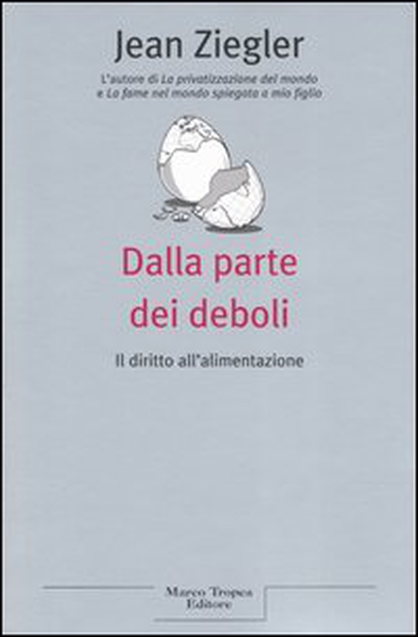 Dalla parte dei deboli. Il diritto all'alimentazione - Librerie.coop Dalla parte dei deboli. Il diritto all'alimentazione - Librerie.coop