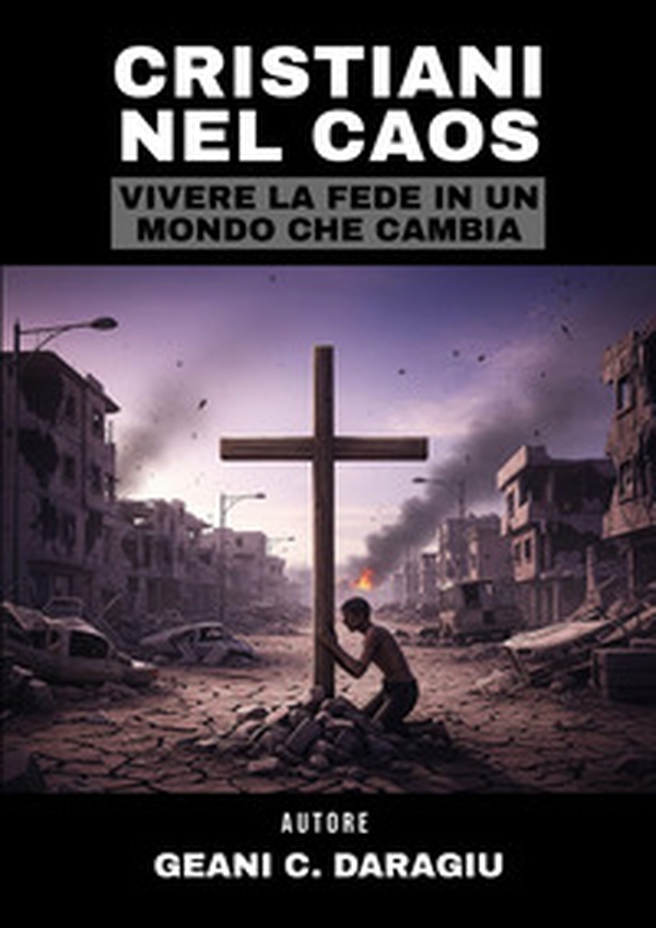 Cristiani nel caos. Vivere la fede in un mondo che cambia - Librerie.coop Cristiani nel caos. Vivere la fede in un mondo che cambia - Librerie.coop