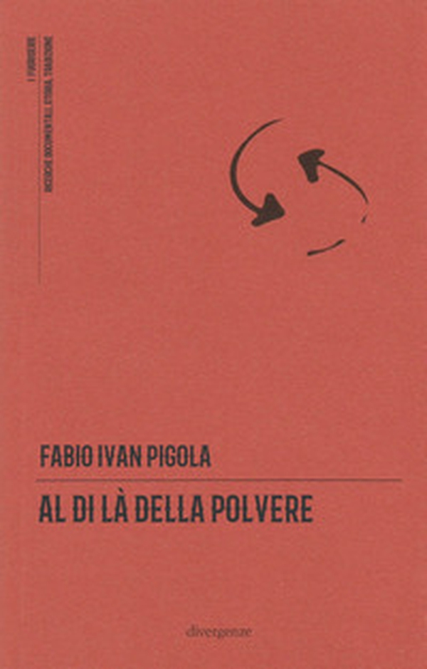 Al di là della polvere. Il romanzo di una comunità - Librerie.coop Al di là della polvere. Il romanzo di una comunità - Librerie.coop