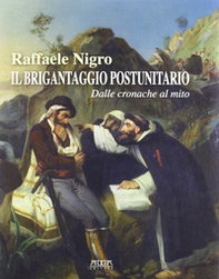 Il brigantaggio postunitario. Dalle cronache al mito - Librerie.coop Il brigantaggio postunitario. Dalle cronache al mito - Librerie.coop