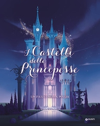 I castelli delle principesse. Un passo nella magia - Librerie.coop