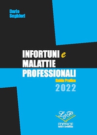 Infortuni e malattie professionali. Guida pratica 2022 - Librerie.coop