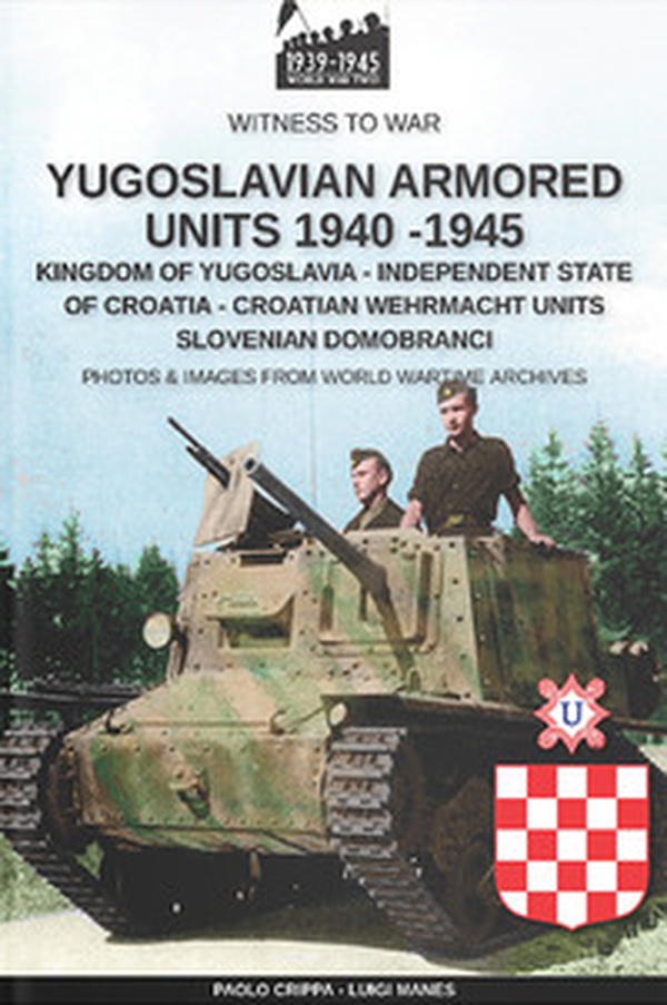 Yugoslavian armored units 1940-1945 - Librerie.coop Yugoslavian armored units 1940-1945 - Librerie.coop