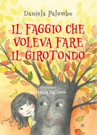 Il faggio che voleva fare il girotondo - Librerie.coop
