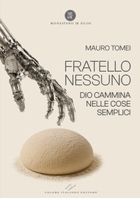 Fratello Nessuno. Dio cammina nelle cose semplici - Librerie.coop