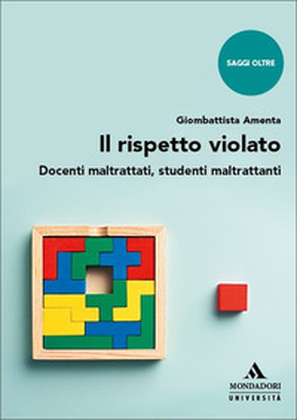 Il rispetto violato. Docenti maltrattati, studenti maltrattanti - Librerie.coop Il rispetto violato. Docenti maltrattati, studenti maltrattanti - Librerie.coop