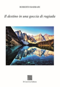 Il destino in una goccia di rugiada - Librerie.coop