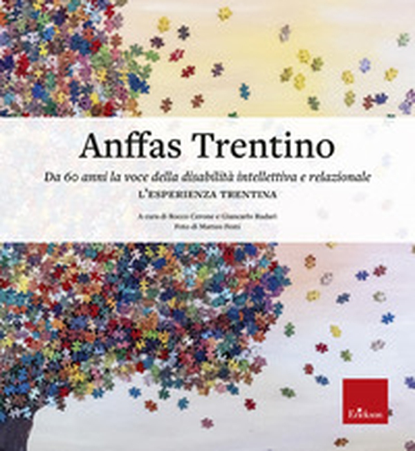 Anffas Trentino. Da 60 anni la voce della disabilità intellettiva e relazionale. L'esperienza trentina - Librerie.coop Anffas Trentino. Da 60 anni la voce della disabilità intellettiva e relazionale. L'esperienza trentina - Librerie.coop