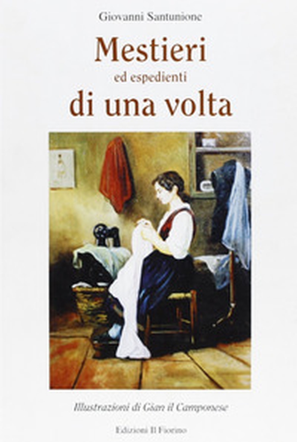 Mestieri ed espedienti di una volta - Librerie.coop Mestieri ed espedienti di una volta - Librerie.coop