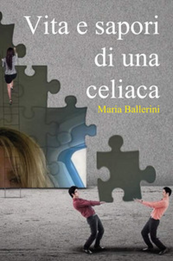 Vita e sapori di una celiaca - Librerie.coop Vita e sapori di una celiaca - Librerie.coop