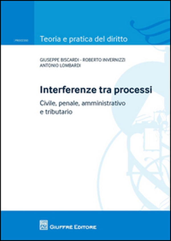 Interferenze tra processi. Civile, penale, amministrativo e tributario - Librerie.coop Interferenze tra processi. Civile, penale, amministrativo e tributario - Librerie.coop