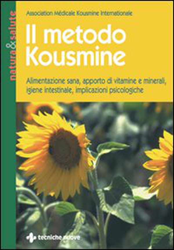 Il metodo Kousmine. Alimentazione sana, apporto di vitamine e minerali, igiene intestinale, implicazioni psicologiche - Librerie.coop Il metodo Kousmine. Alimentazione sana, apporto di vitamine e minerali, igiene intestinale, implicazioni psicologiche - Librerie.coop